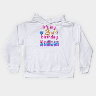 It’s my 3rd birthday Madison personalised birthday girl Kids Hoodie